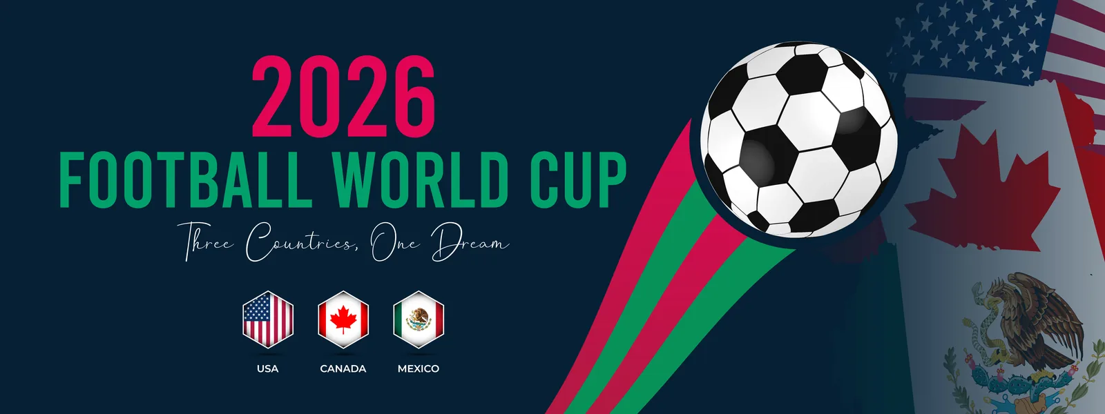 2026 FIFA Dünya Kupası — ABD · Kanada · Meksika · Three Countries, One Dream